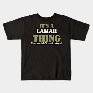 It's a Lamar Thing You Wouldn't Understand Kids T-Shirt